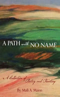 A Path with No Name: a collection of poetry and painting - Hardcover