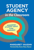 Student Agency in the Classroom: Honoring Student Voice in the Curriculum - Paperback