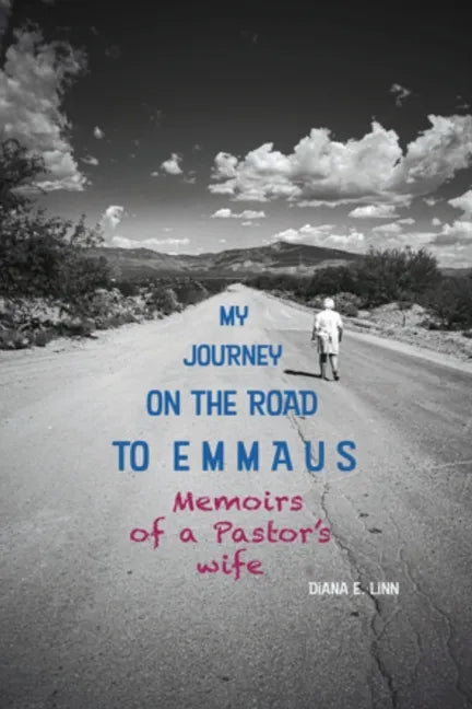 My Journey on the Road to Emmaus: Memoirs of a Pastor's Wife - Paperback