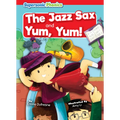 The Jazz Sax: And, Yum Yum! - Library Binding