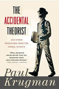 Accidental Theorist and Other Dispatches from the Dismal Science - Paperback