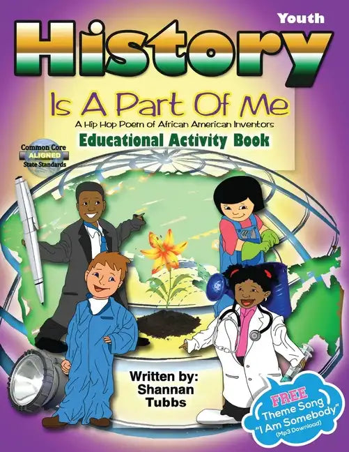 History Is a Part Of Me: (A Hip Hop Poem of African American Inventors) - Paperback