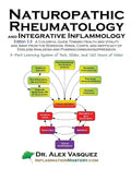 Naturopathic Rheumatology and Integrative Inflammology V3.5: A Colorful Guide Toward Health and Vitality and Away from the Boredom, Risks, Costs, and - Paperback