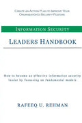 Information Security Leaders Handbook: How To Be An Effective Information Security Leader By Focusing On Fundamental Models - Paperback