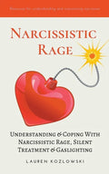 Narcissistic Rage: Understanding & Coping With Narcissistic Rage, Silent Treatment & Gaslighting - Paperback