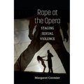 Rape at the Opera: Staging Sexual Violence - Hardcover