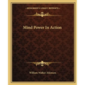 Mind Power In Action - Paperback