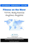 Fitness on the Move: Exercise Effectively Anywhere, Anytime, Anyplace. - Paperback