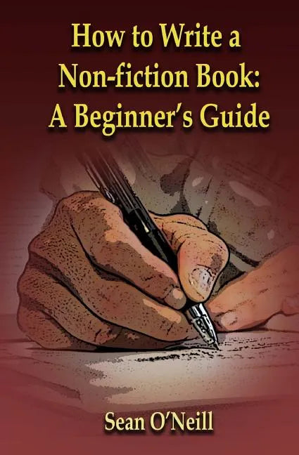How to Write a Non-fiction Book: A Beginner's Guide - Paperback