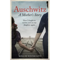 Auschwitz - A Mother's Story: How I Fought to Survive and See My Daughter Again - Paperback