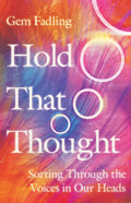 Hold That Thought: Sorting Through the Voices in Our Heads - Paperback