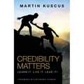 Credibility Matters: Learn It. Live It. Lead It! - Paperback
