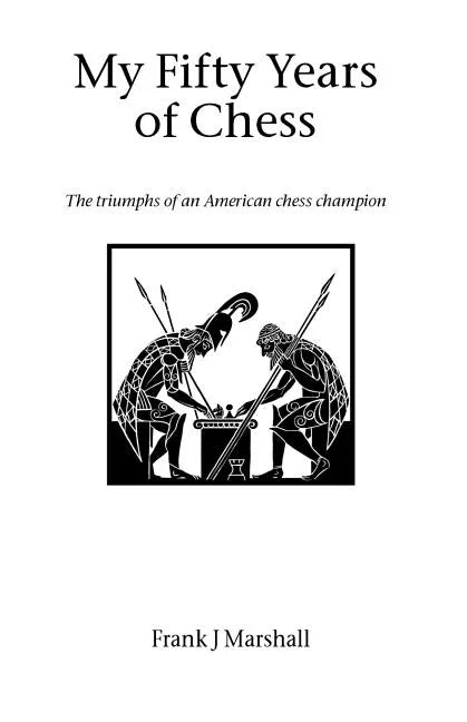 My Fifty Years of Chess - Paperback