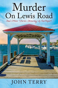Murder On Lewis Road: And Other Stories Growing Up Northport - Paperback