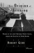 The Origins of Evening: Poems - Paperback