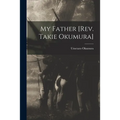 My Father [Rev. Takie Okumura] - Paperback