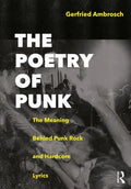 The Poetry of Punk: The Meaning Behind Punk Rock and Hardcore Lyrics - Paperback