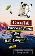 Could Forest Fenn Be D.B. Cooper? - Paperback