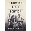 Carrying a Big Schtick: Jewish Acculturation and Masculinity in the Twentieth Century - Paperback