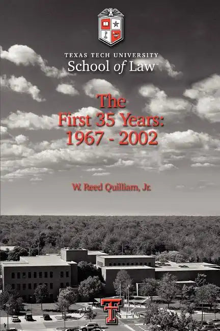Texas Tech University School of Law: The First 35 Years: 1967-2002 - Paperback