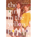 The Girl in the Yellow Poncho: A Memoir - Hardcover