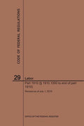 Code of Federal Regulations Title 29, Labor, Parts 1910 (1910. 1000 to End), 2019 - Paperback