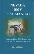 Nevada DMV Test Manual: Practice and Pass DMV Exams with over 300 Questions and Answers - Paperback