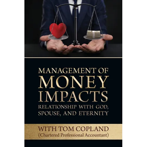 Management of Money Impacts Relationship with God, Spouse and Eternity - Paperback