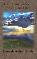 The Christian's Secret of a Happy Life - Hardcover
