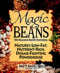 Magic Beans: 150 Delicious Recipes Featuring Nature's Low-Fat, Nutrient Rich, Disease-Fighting Powerhouse - Paperback