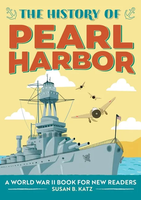 The History of Pearl Harbor: A World War II Book for New Readers - Paperback
