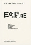 Place and Displacement Exhibiting Architecture - Paperback