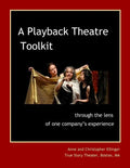 A Playback Theatre Toolkit: through the lens of one company's perspective - Paperback