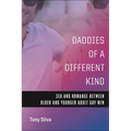 Daddies of a Different Kind: Sex and Romance Between Older and Younger Adult Gay Men - Paperback