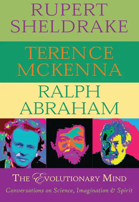 The Evolutionary Mind: Conversations on Science, Imagination & Spirit - Paperback