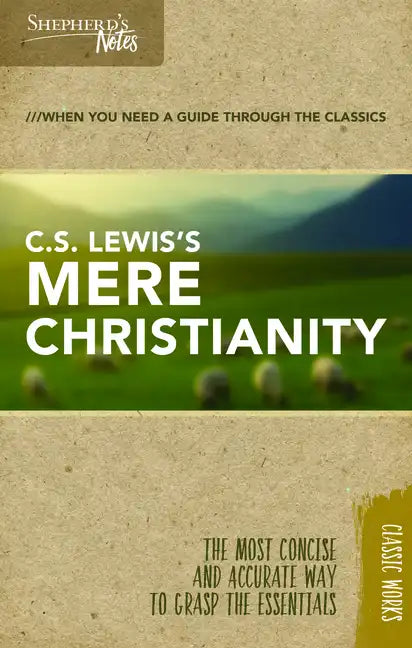 Shepherd's Notes: C.S. Lewis's Mere Christianity - Paperback