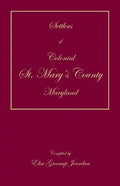 Settlers of Colonial St. Mary's County, Maryland - Paperback