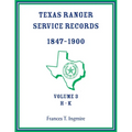 Texas Ranger Service Records, 1847-1900, Volume 3 H-K - Paperback