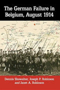 The German Failure in Belgium, August 1914: How Faulty Reconnaissance Exposed the Weakness of the Schlieffen Plan - Paperback