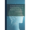 A Text-Book of Psychiatry for Physicians and Students - Paperback