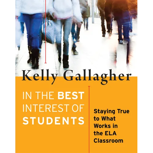 In the Best Interest of Students: Staying True to What Works in the Ela Classroom - Paperback