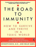 The Road to Immunity: How to Survive and Thrive in a Toxic World - Paperback