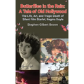 Butterflies in the Rain (hardback): A Tale of Old Hollywood - The Life, Art, and Tragic Death of Silent Film Starlet, Regina Doyle - Hardcover