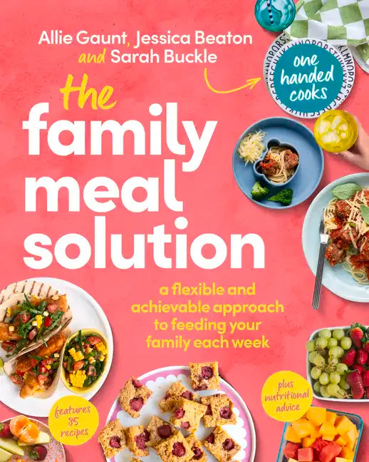The Family Meal Solution: A Flexible and Achievable Approach to Feeding Your Family Each Week - Paperback