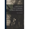 Lincoln's Gettysburg World-Message - Paperback