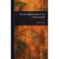 From Immigrant to Inventor - Hardcover
