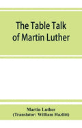 The table talk of Martin Luther - Paperback