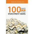 100 Ways to Find Investment Ideas - Paperback