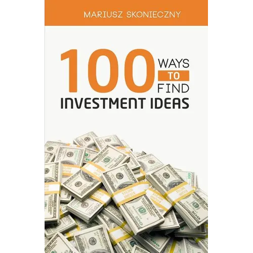 100 Ways to Find Investment Ideas - Paperback