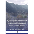 A History of Middle New River Settlements and Contiguous Territory: Virginia's Growth as Colony and State - Paperback